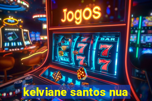 kelviane santos nua